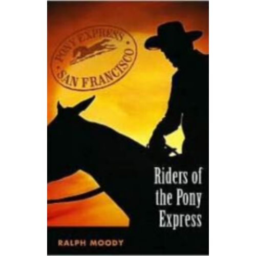 Riders of the Pony Express Riders of the Pony Express