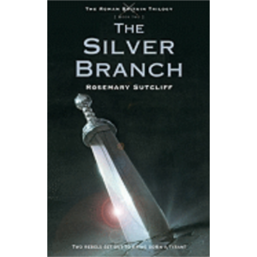 Silver Branch (Roman Britain Trilogy #2) Silver Branch (Roman Britain Trilogy #2)