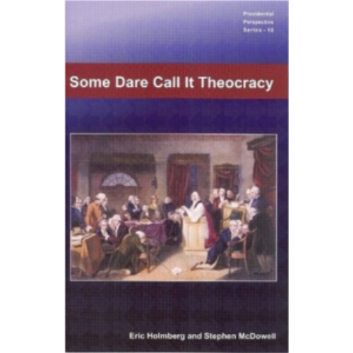 Some Dare Call It Theocracy Some Dare Call It Theocracy