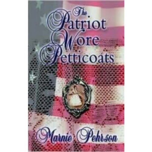Patriot Wore Petticoats, The