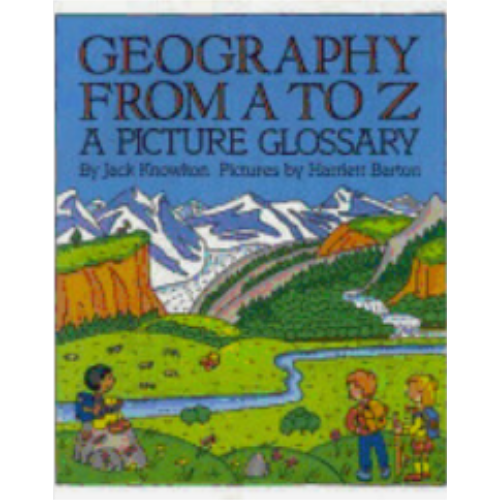 Geography from A to Z: A Picture Glossary