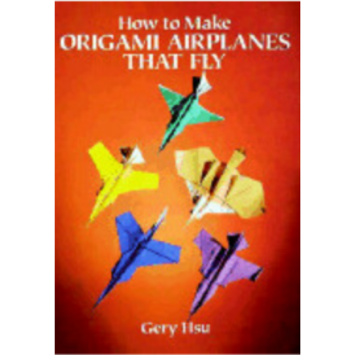 How to Make Origami Airplanes that Fly How to Make Origami Airplanes that Fly