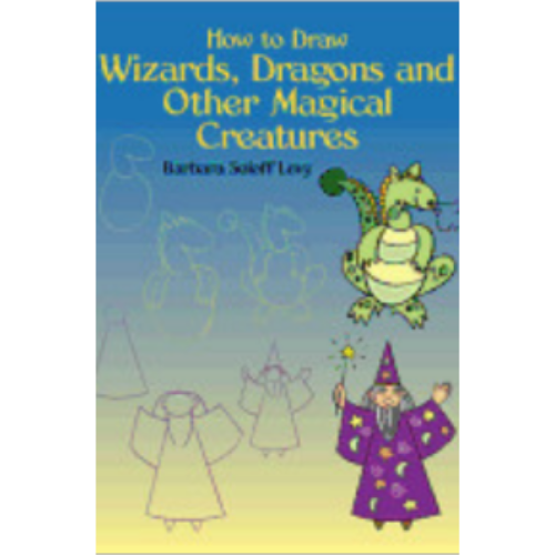 How to Draw Wizards, Dragons & Other Magical Creatures