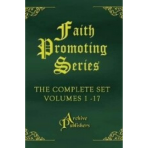 Faith Promoting Series (Complete Set of 17 Books) (1879-1915)