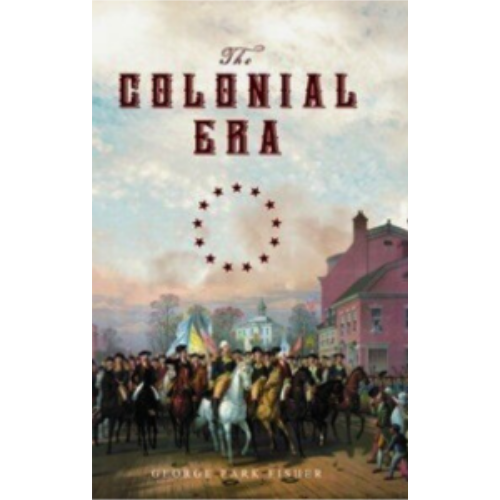 Colonial Era, The (1892) Colonial Era, The (1892)