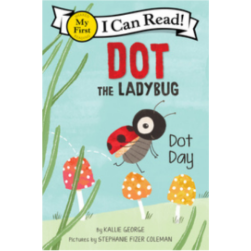 Dot the Ladybug: Dot Day Dot the Ladybug: Dot Day