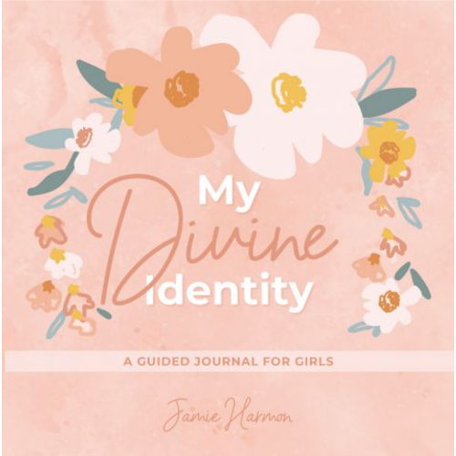 My Divine Identity Guided Journal My Divine Identity Guided Journal