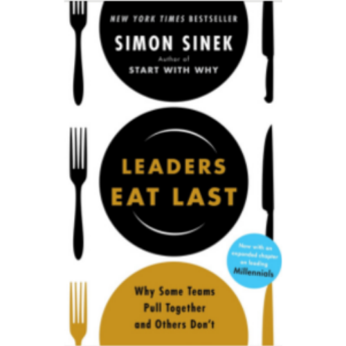 Leaders Eat Last Leaders Eat Last