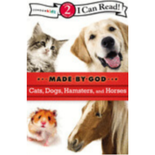 Cats, Dogs, Hamsters, and Horses: Made by God (Level 2) Cats, Dogs, Hamsters, and Horses: Made by God (Level 2)