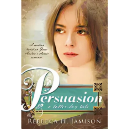 Persuasion: A Latter-day Tale