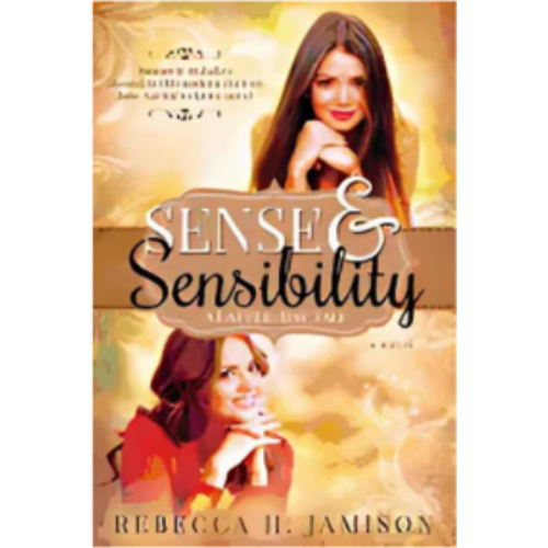 Sense and Sensibility: A Latter-Day Tale