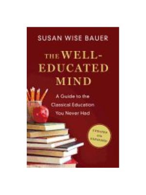 Well Educated Mind: A Guide to the Classical Education You Never Had