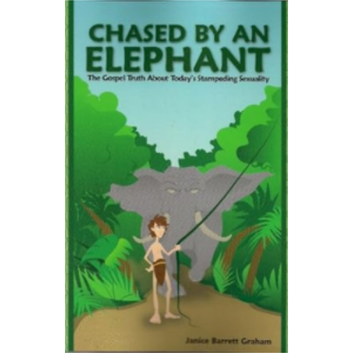 Chased by an Elephant: The Gospel Truth about Today's Stampeding Sexuality Chased by an Elephant: The Gospel Truth about Today's Stampeding Sexuality