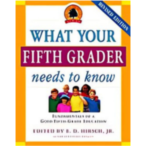 What Your Fifth Grader Needs to Know: Fundamentals of a Good Fifth-Grade Education (Revised)