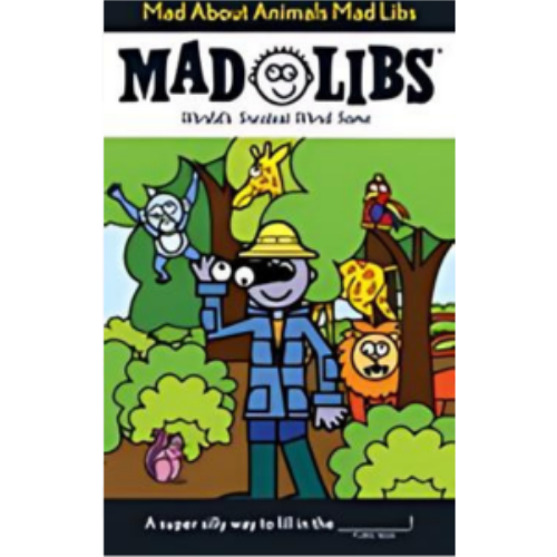 Mad Libs - Mad About Animals Mad Libs - Mad About Animals