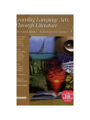 Learning Language Arts Through Literature - Gold Book American Literature Grade 9-12 Learning Language Arts Through Literature - Gold Book American Literature Grade 9-12
