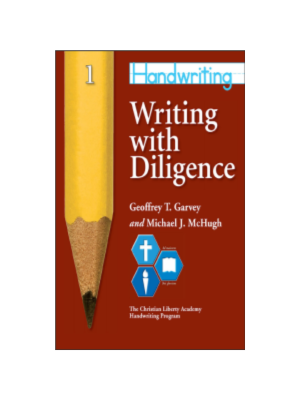 Handwriting: Writing with Diligence (1st Grade) Handwriting: Writing with Diligence (1st Grade)