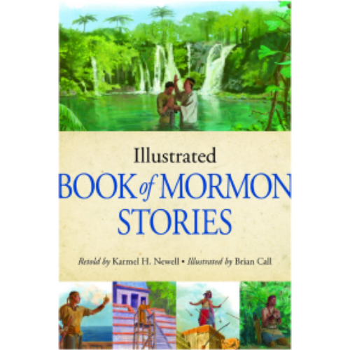 Illustrated Book of Mormon Stories Illustrated Book of Mormon Stories