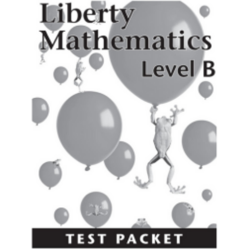 Liberty Mathematics Level B Test Packet Liberty Mathematics Level B Test Packet