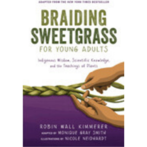 Braiding Sweetgrass for Young Adults Braiding Sweetgrass for Young Adults