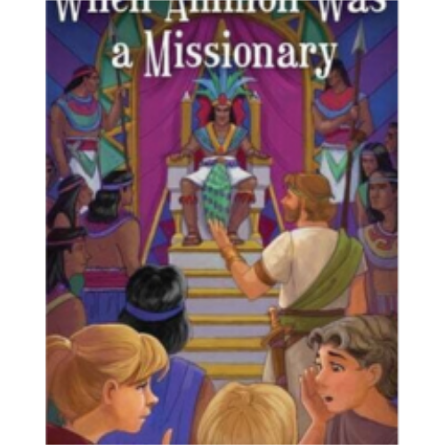 Believe and You're There #6: When Ammon Was a Missionary Believe and You're There #6: When Ammon Was a Missionary