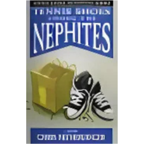 Tennis Shoes Among the Nephites (Tennis Shoes #1) Tennis Shoes Among the Nephites (Tennis Shoes #1)