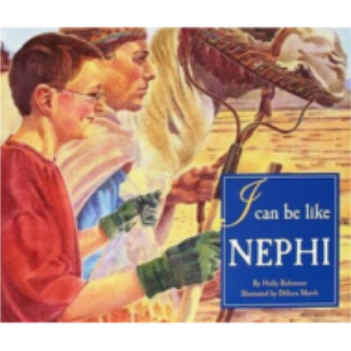 I Can Be Like Nephi I Can Be Like Nephi