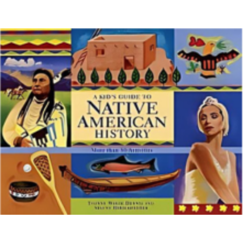 Kid's Guide to Native American History, A Kid's Guide to Native American History, A