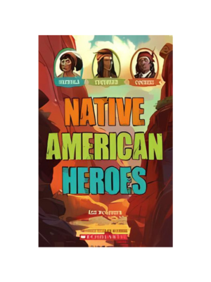 Native American Heroes Native American Heroes