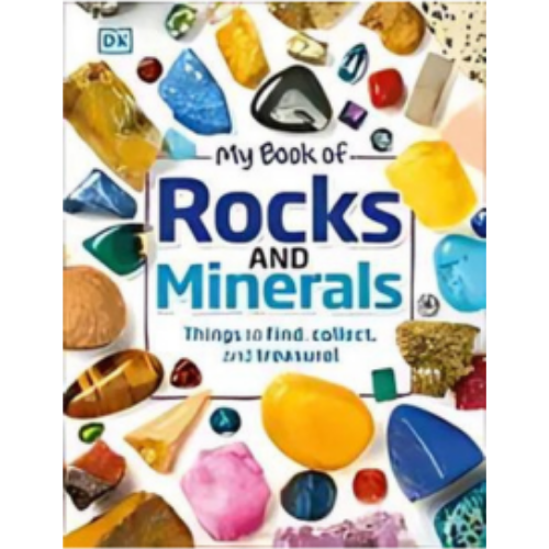 My Book of Rocks and Minerals My Book of Rocks and Minerals