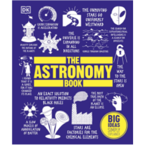 Astronomy Book: Big Ideas Simply Explained, The