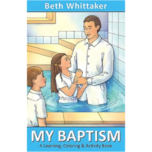 My Baptism: A Learning, Coloring & Activity Book My Baptism: A Learning, Coloring & Activity Book