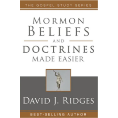 RIDGES - Mormon Beliefs and Doctrines Made Easier RIDGES - Mormon Beliefs and Doctrines Made Easier