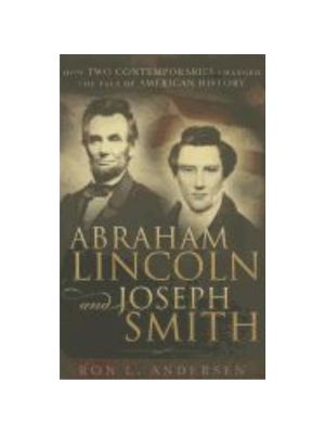Abraham Lincoln and Joseph Smith