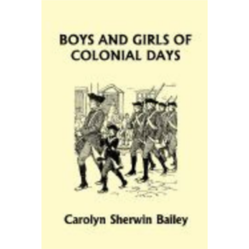 Boys and Girls of Colonial Days Boys and Girls of Colonial Days