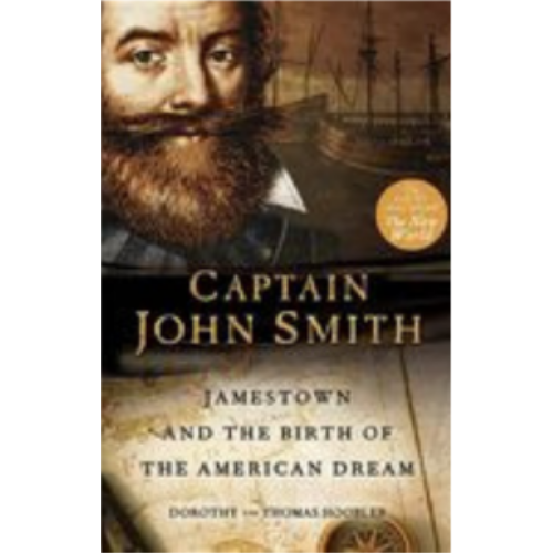 Captain John Smith: Jamestown and the Birth of the American Dream Captain John Smith: Jamestown and the Birth of the American Dream