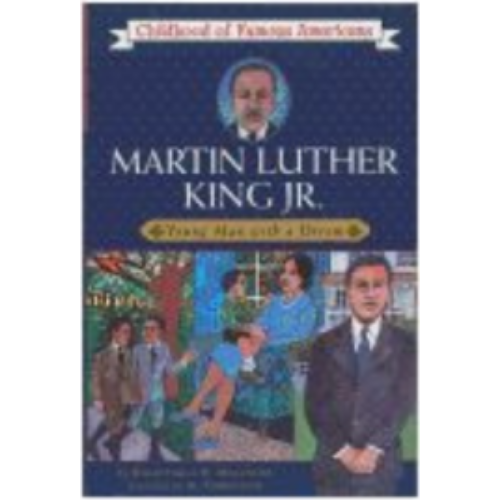 Childhood: Martin Luther King Jr: Young Man with a Dream