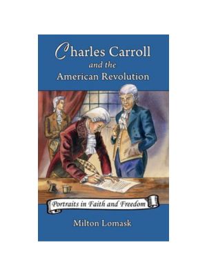 Charles Carroll and the American Revolution