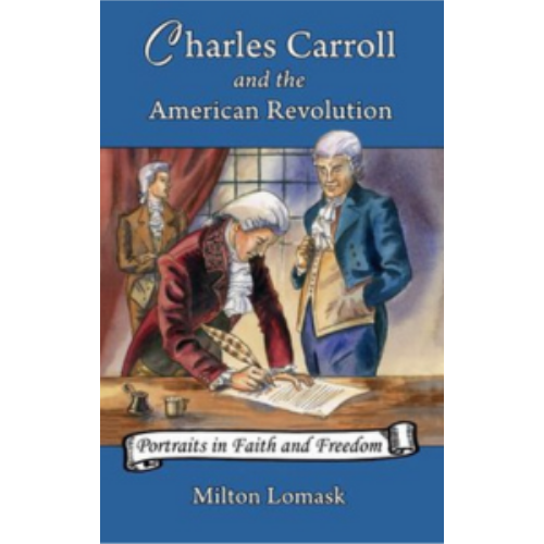 Charles Carroll and the American Revolution Charles Carroll and the American Revolution