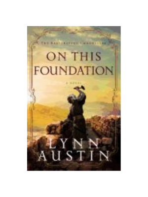 On This Foundation (Restoration Chronicles #3) On This Foundation (Restoration Chronicles #3)