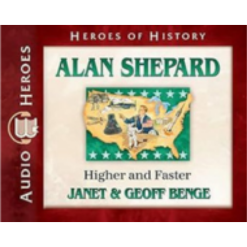 Alan Shepard Audiobook: Higher and Faster (Heroes of History) - CD Alan Shepard Audiobook: Higher and Faster (Heroes of History) - CD