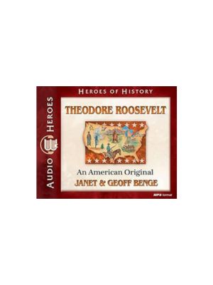 Theodore Roosevelt: An American Original (Heroes of History) - CD