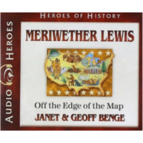 Meriwether Lewis: Off the Edge of the Map (Heroes of History) - CD Meriwether Lewis: Off the Edge of the Map (Heroes of History) - CD
