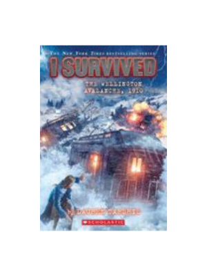 I Survived the Wellington Avalanche 1910 I Survived the Wellington Avalanche 1910