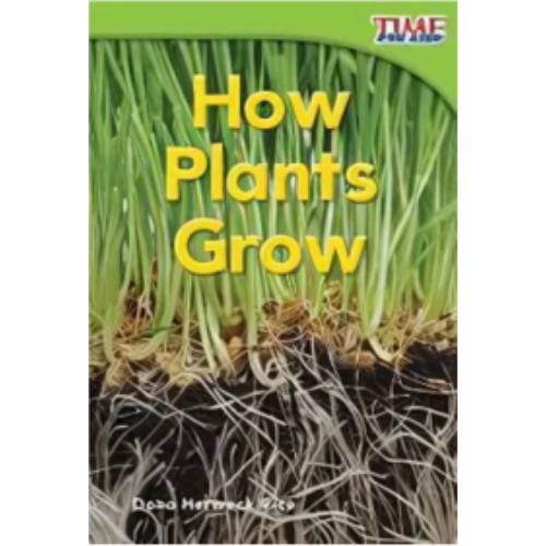 How Plants Grow How Plants Grow
