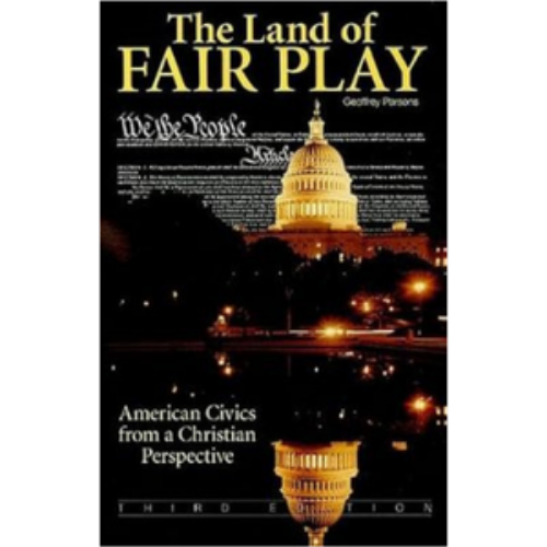 Land of Fair Play (3rd Edition): American Civics from a Christian Perspective, The