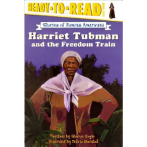 Harriet Tubman & the Freedom Train Harriet Tubman & the Freedom Train