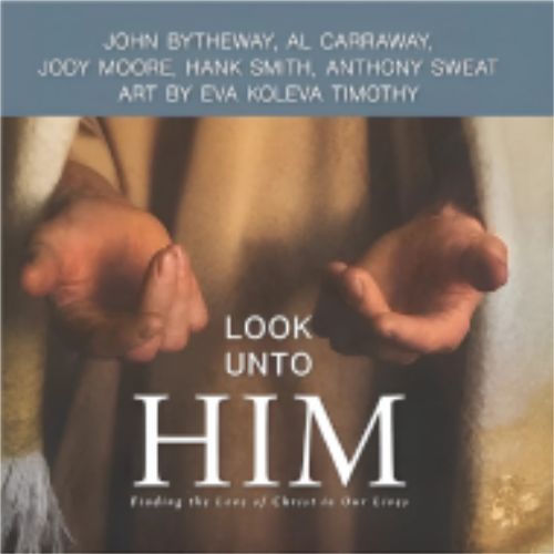 Poster - Look Unto Him Poster - Look Unto Him