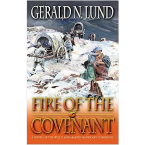 Fire of the Covenant: The Story of the Willie and Martin Handcart Companies