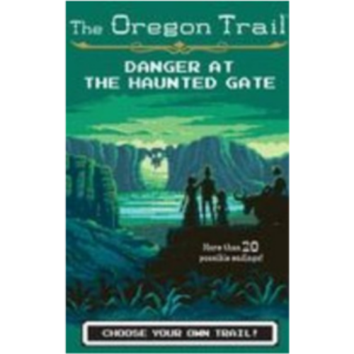 Oregon Trail #2: Danger at the Haunted Gate Oregon Trail #2: Danger at the Haunted Gate